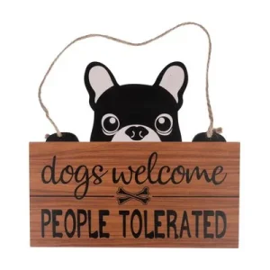 TIAKI Cartello per porta "Dogs Welcome, People Tolerated"